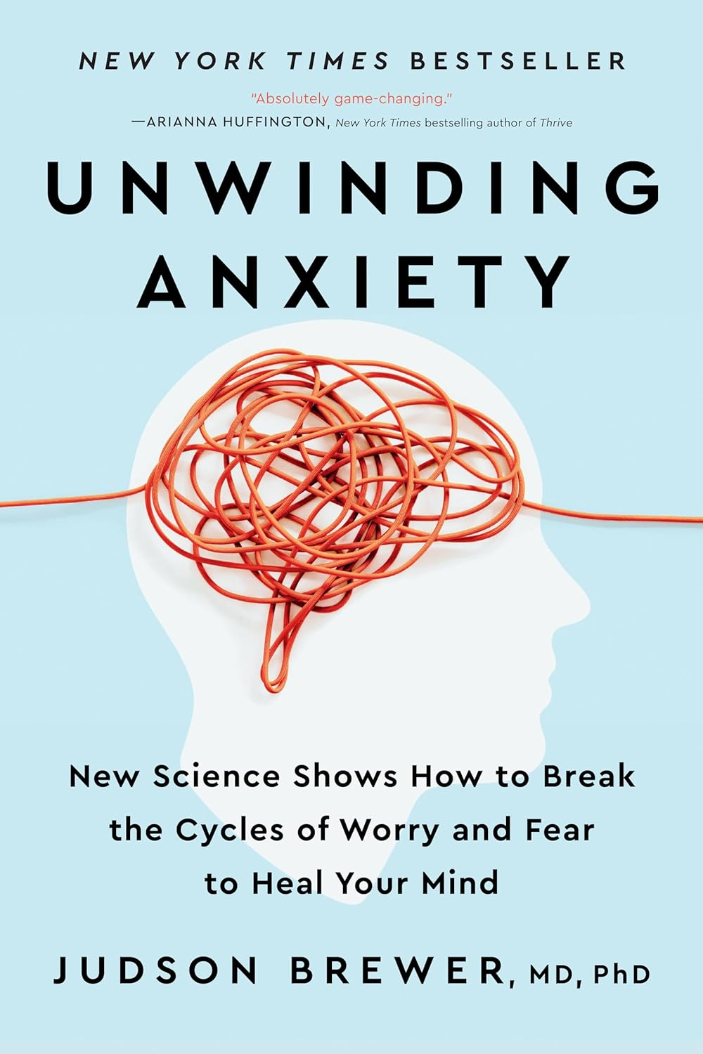 Unwinding Anxiety book cover by Judson Brewer MD PhD — New York Times Bestseller with tangled red string brain illustration on light blue background