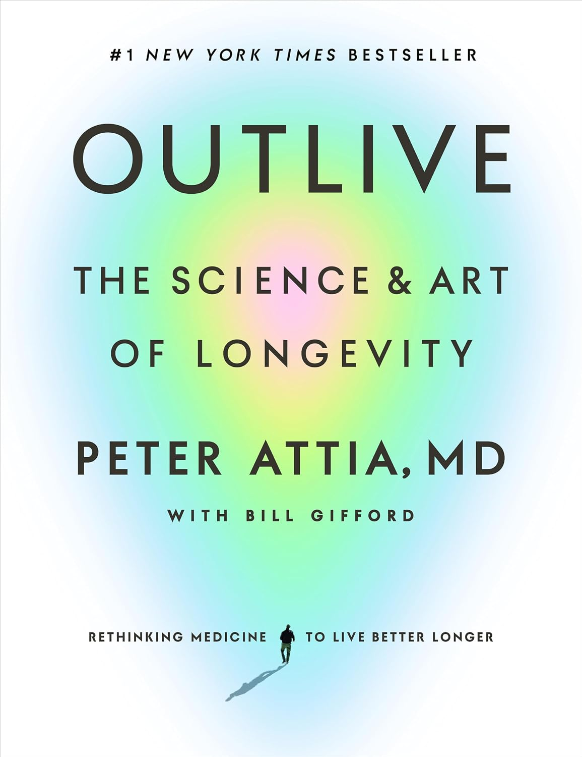 Outlive: The Science and Art of Longevity by Peter Attia MD — #1 New York Times Bestseller paperback book cover with iridescent design